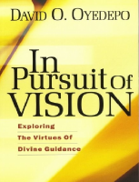 IN PUSUIT OF VISION - David O. Oyedepo (Naijasermons.…g).pdf